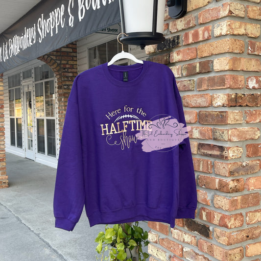 HERE FOR THE HALFTIME SHOW SWEATSHIRT