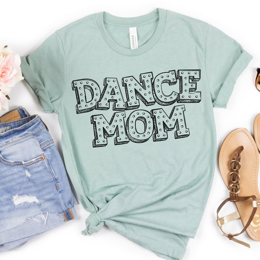 DANCE MOM ~ MARQUEE LIGHTS (YOU PICK THE SHIRT COLOR)